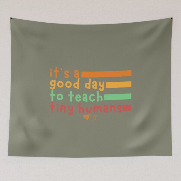 Item preview, It's a Good Day To Teach Tiny Humans designed and sold by UniqVibe.