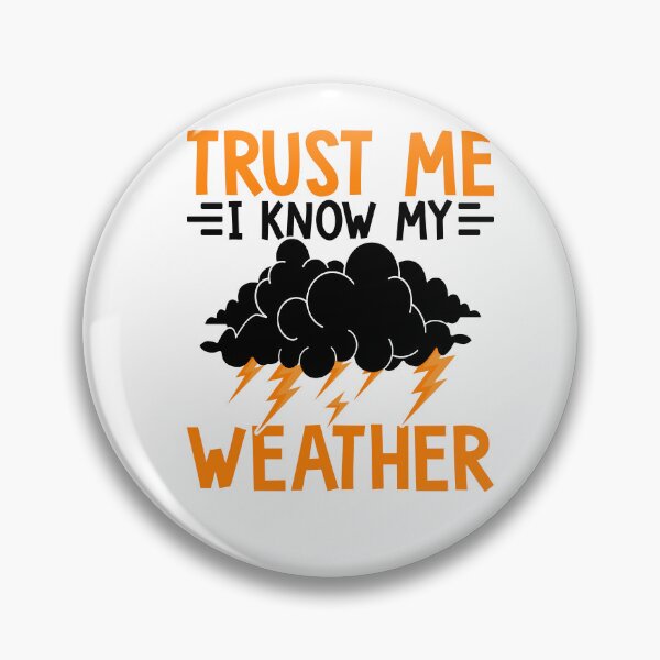 Item preview, Trust Me, I Know My Weather designed and sold by Pobru.