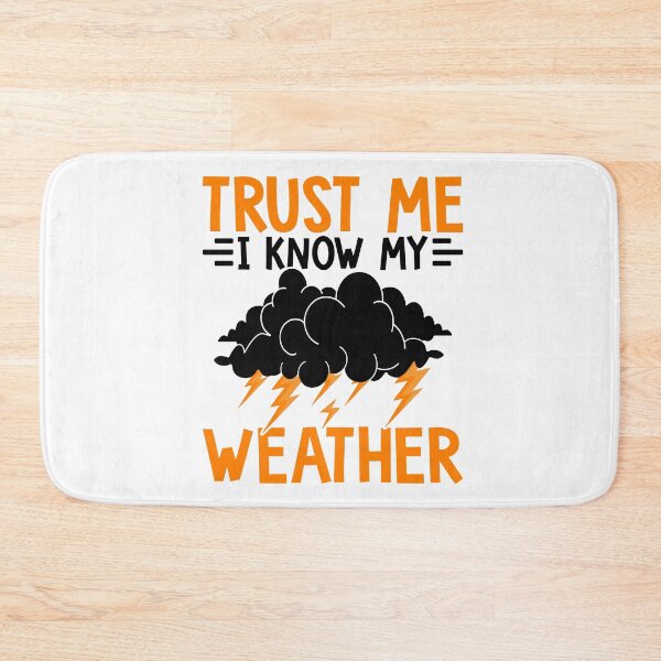 Item preview, Trust Me, I Know My Weather designed and sold by Pobru.