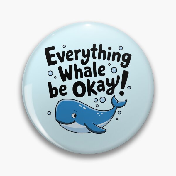 Item preview, Everything Whale Be Ok! Cute Whale Pun designed and sold by PMCreative.