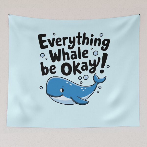 Item preview, Everything Whale Be Ok! Cute Whale Pun designed and sold by PMCreative.