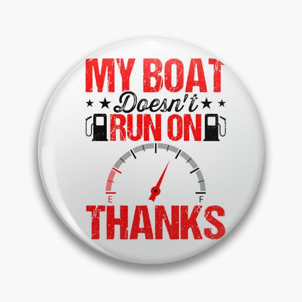 Item preview, My Boat Doesn't Run on Thanks designed and sold by Pobru.