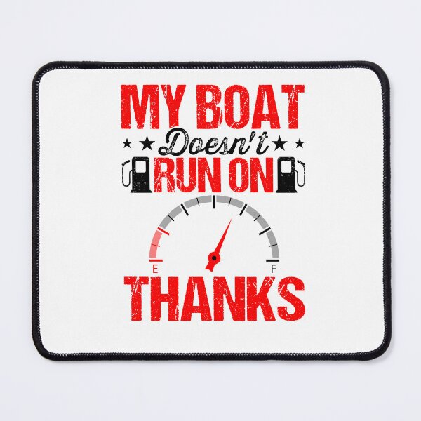 Item preview, My Boat Doesn't Run on Thanks designed and sold by Pobru.