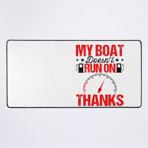 Item preview, My Boat Doesn't Run on Thanks designed and sold by Pobru.