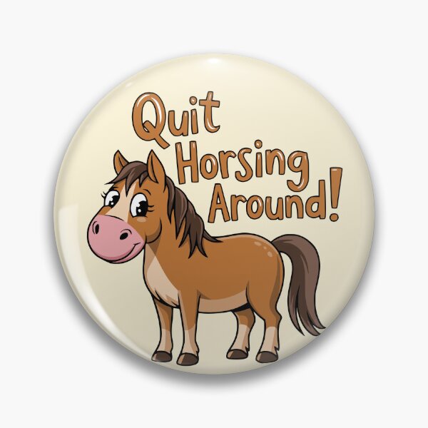 Item preview, Quit Horsing Around! Cute Horse Pun! designed and sold by PMCreative.