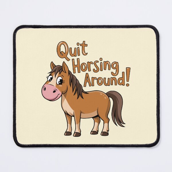 Item preview, Quit Horsing Around! Cute Horse Pun! designed and sold by PMCreative.