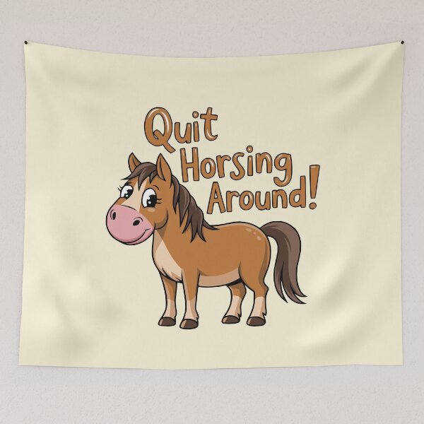 Item preview, Quit Horsing Around! Cute Horse Pun! designed and sold by PMCreative.