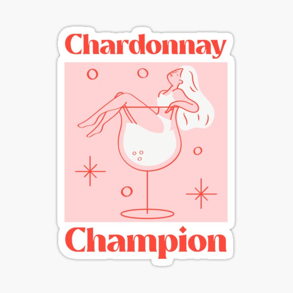 Artikel-Vorschau von Chardonnay Champion, designt und verkauft von S Diaz.