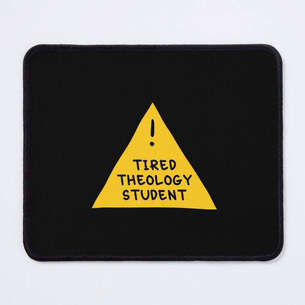 Item preview, ⚠ Tired Theology Student ⚠ designed and sold by orlumbuspirate.
