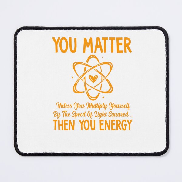 Item preview, You Matter... Unless You're Energy designed and sold by Pobru.