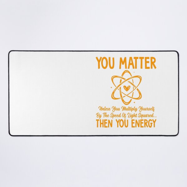 Item preview, You Matter... Unless You're Energy designed and sold by Pobru.