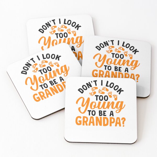 Item preview, Don't I Look Too Young to Be a Grandpa? designed and sold by Pobru.