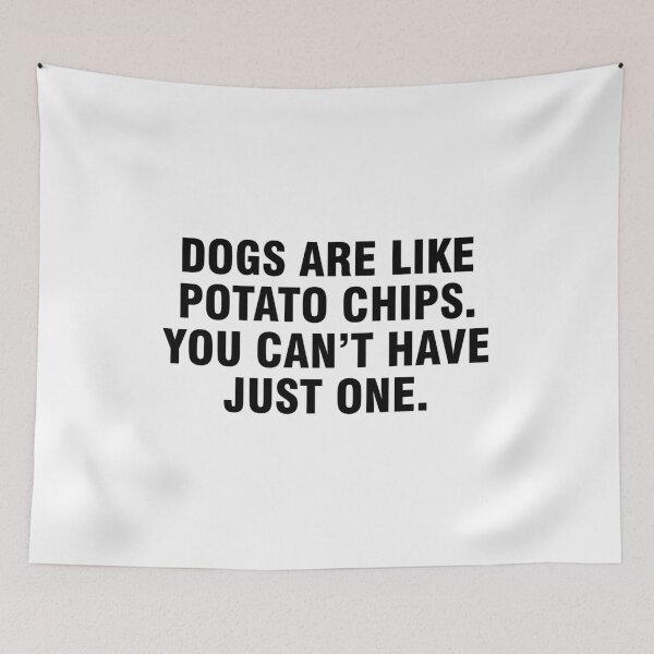 Item preview, Dogs are like potato chips You can't have just one designed and sold by allthetees.