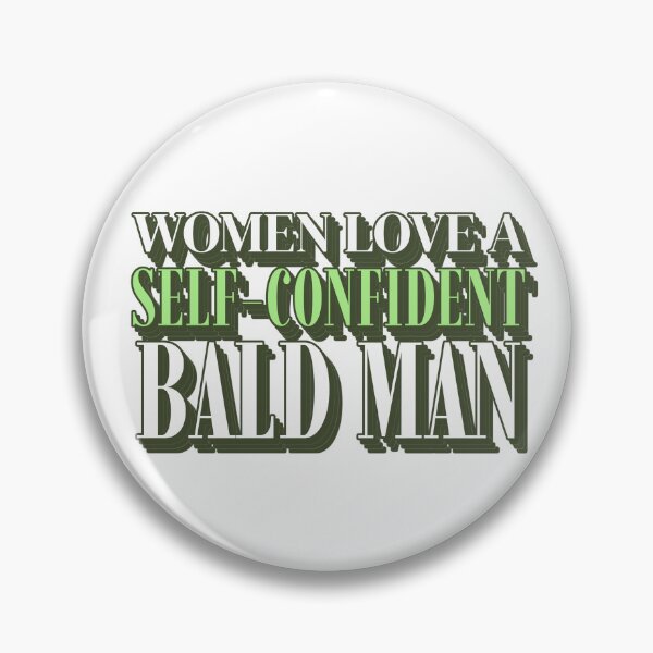Item preview, Women Love A Self-Confident Bald Man designed and sold by S Diaz.