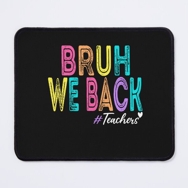 Item preview,  Bruh We Back Teachers - Fun Back-to-School designed and sold by nouradesinger.