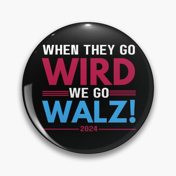 Item preview, When They Go Wird We Go Walz designed and sold by Only Legends.