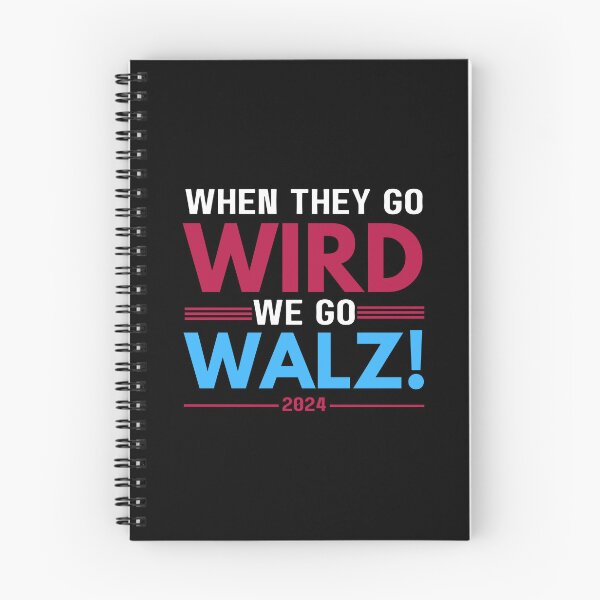 Item preview, When They Go Wird We Go Walz designed and sold by Only Legends.