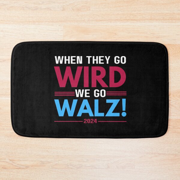 Item preview, When They Go Wird We Go Walz designed and sold by Only Legends.