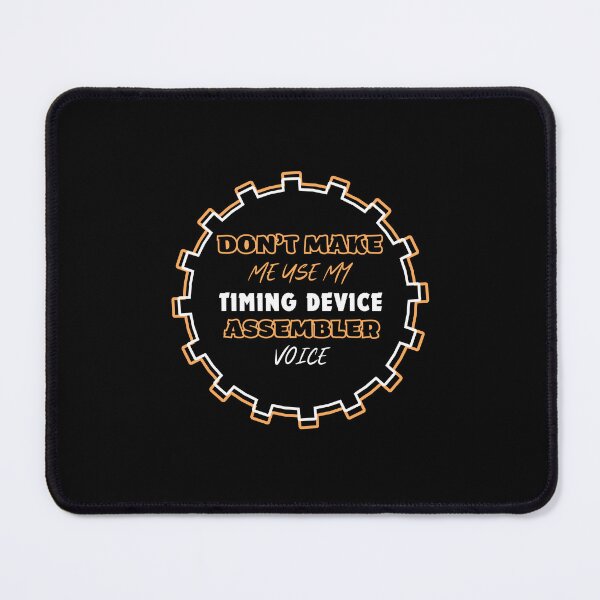 Item preview, Don't Make Me Use My Timing Device Assembler Voice designed and sold by DigitalMagShop.