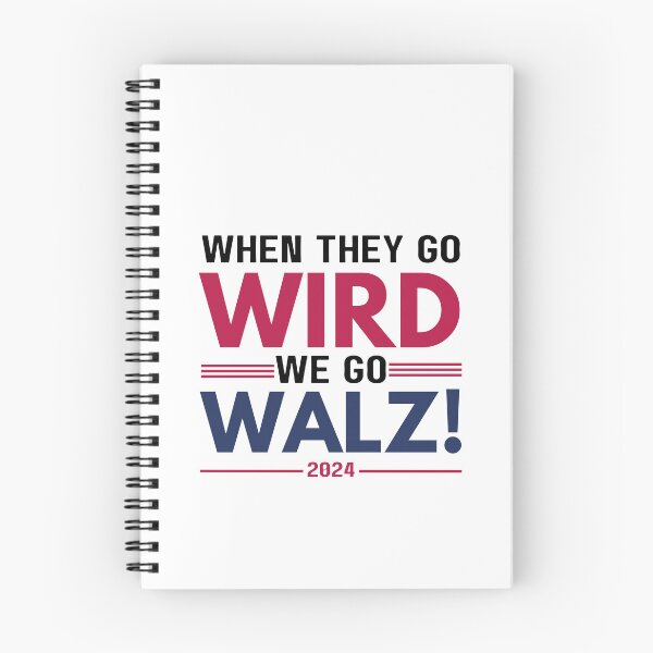 Item preview, When They Go Wird We Go Walz designed and sold by Only Legends.