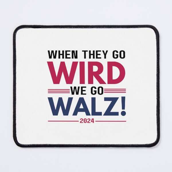 Item preview, When They Go Wird We Go Walz designed and sold by Only Legends.