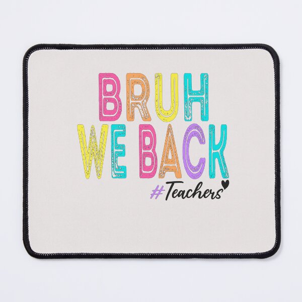 Item preview,   Bruh We Back Teachers - Fun Back-to-School designed and sold by nouradesinger.