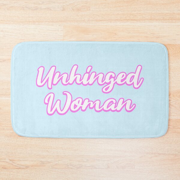 Item preview, Unhinged Woman. Pink Girly designed and sold by PMCreative.