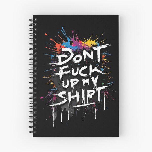 Item preview, Don't fuck up my shirt, A Bold Statement, Uncompromising, Trendy Style, With Character, Minimalist Design designed and sold by CrisMor-Art.