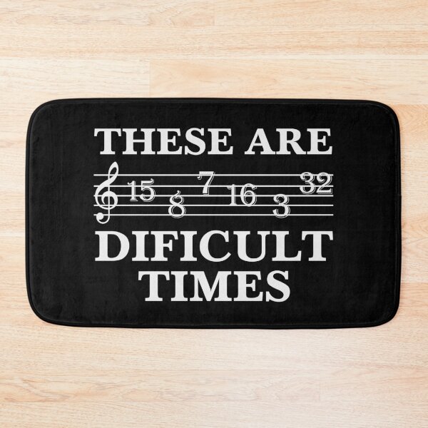 Item preview, These Are Difficult Times Musician Instrument Humor  designed and sold by tmerchtrends.
