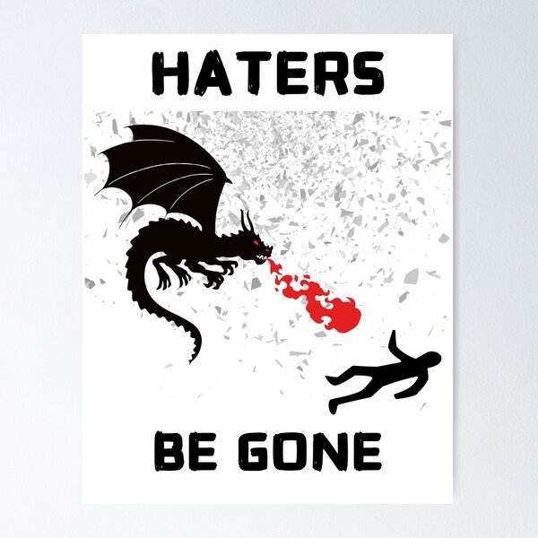 Haters Be Gone, Dragon Fire Poster