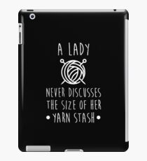 Lady Never Discusses Size Of Yarn Stash Knit Crochet Shirt iPad Case/Skin