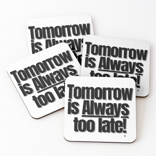 Item preview, Tomorrow is always too late! designed and sold by Finds.