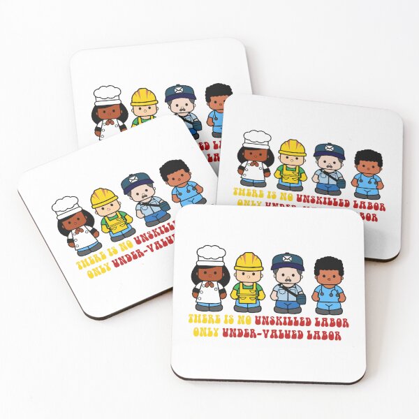 Item preview, There is not unskilled labor only under-valued labor designed and sold by remerasnerdas.