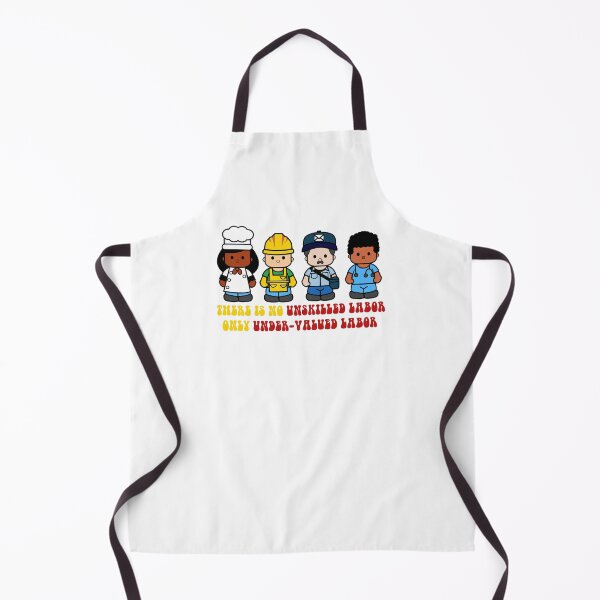 Item preview, There is not unskilled labor only under-valued labor designed and sold by remerasnerdas.