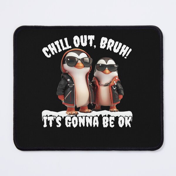 Item preview, Funny Penguins - Chill Out, Bruh! designed and sold by AlienOccupation.