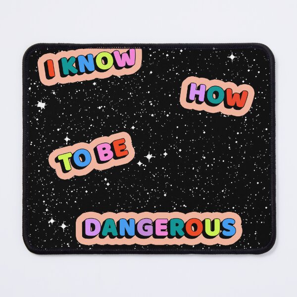 Item preview, I KNOW HOW TO BE DANGEROUS designed and sold by The Turbulent Architect.