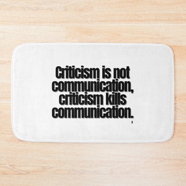 Item preview, Criticism is not communication, criticism kills communication. designed and sold by Finds.