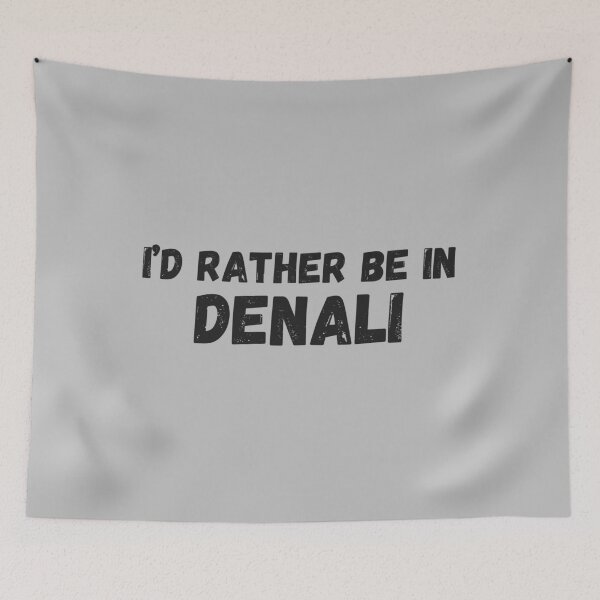 Item preview, I'd rather be in Denali designed and sold by TouchofAlaska.