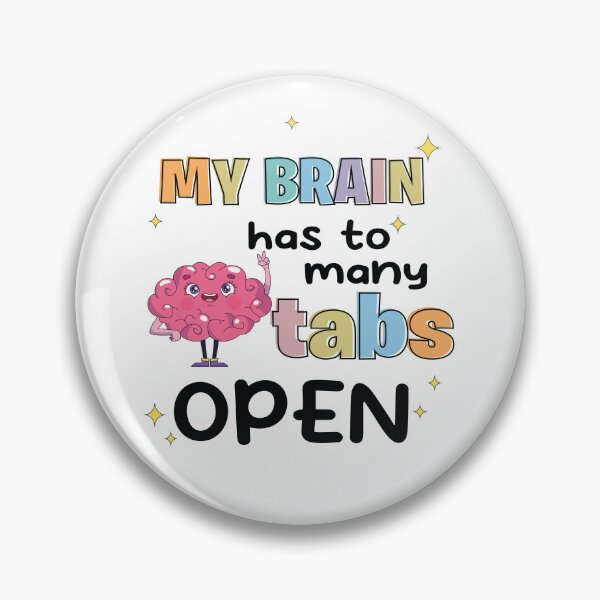 Item preview, My Brain Has Too Many Tabs Open designed and sold by charlotte-print.