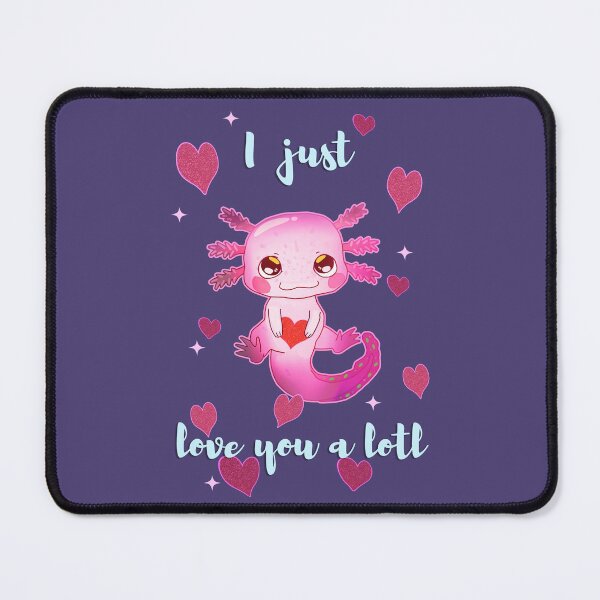 Item preview, I Just Love You A Lotl - Axolotl  designed and sold by lazarosdesign.
