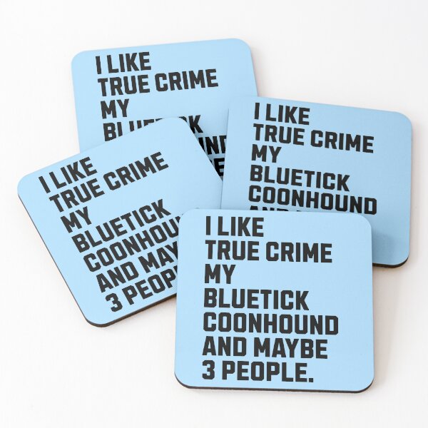 Item preview, I Like True Crime Bluetick Coonhound Dog Owner designed and sold by kamrankhan.