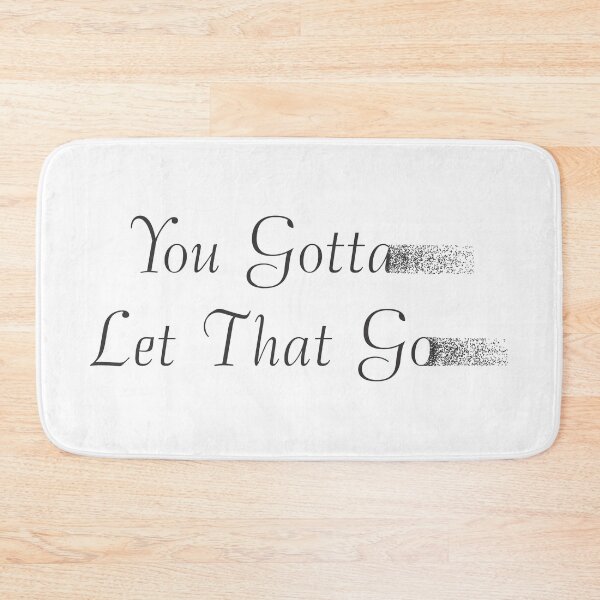 Item preview, You Gotta Let That Go (forgiveness) designed and sold by S4G Tees.