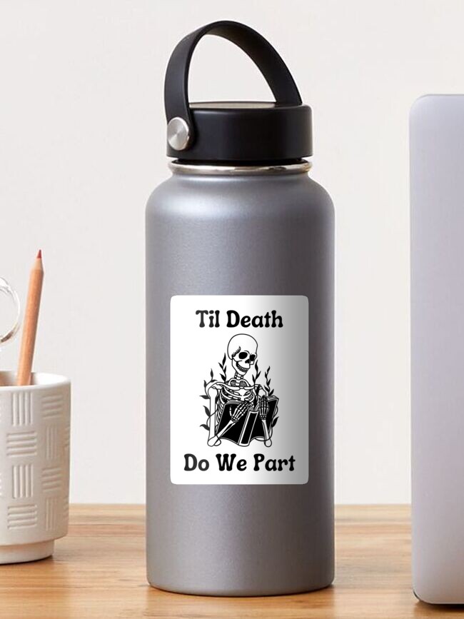 Thumbnail 1 of 3, Sticker, Til Death Do We Part designed and sold by weedaisy.