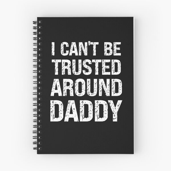 Item preview, I Can't Be Trusted Around Daddy Funny Sub Quote designed and sold by SharpThreadZ.