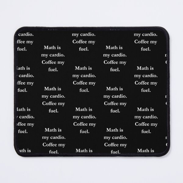 Item preview, Math is  my cardio. Coffee my fuel. Classic Black Tee designed and sold by GeekySexyCool.
