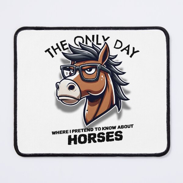 Item preview, The Only Day Where I Pretend To Know About Horses designed and sold by celcino-studio.