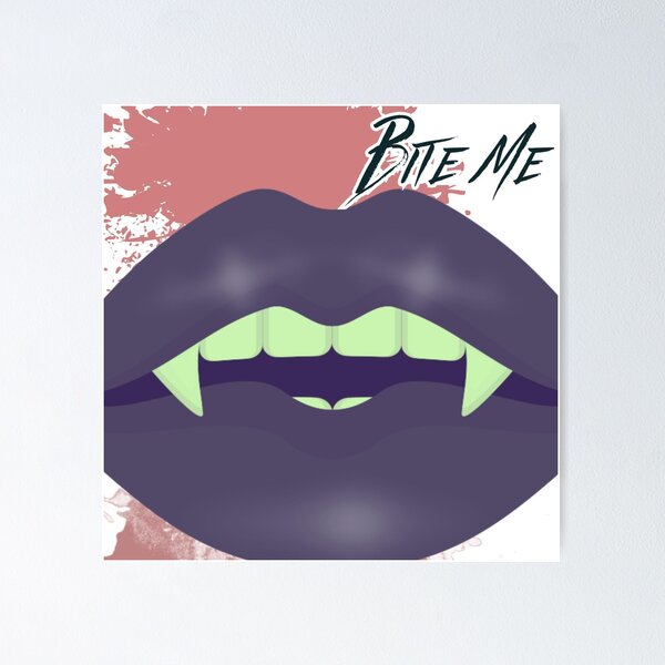 Item preview, Vampire Fangs, Bite Me, Poster designed and sold by Aesavoy8.