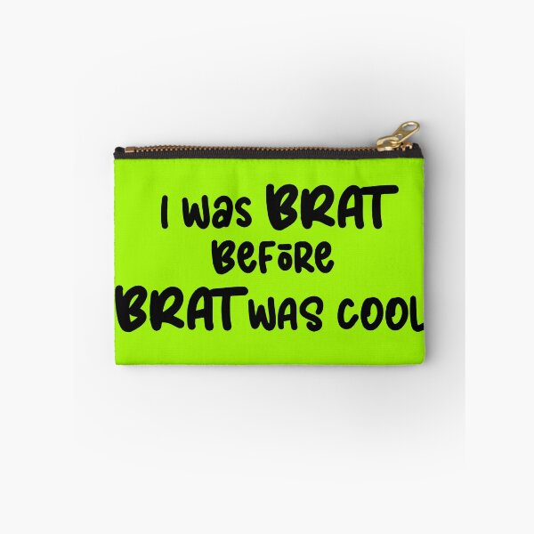 Item preview, I was Brat before Brat was Cool designed and sold by DF3.