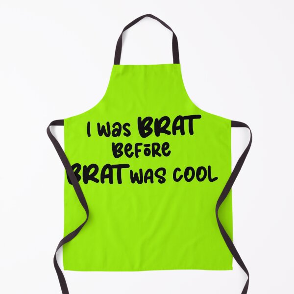 Item preview, I was Brat before Brat was Cool designed and sold by DF3.