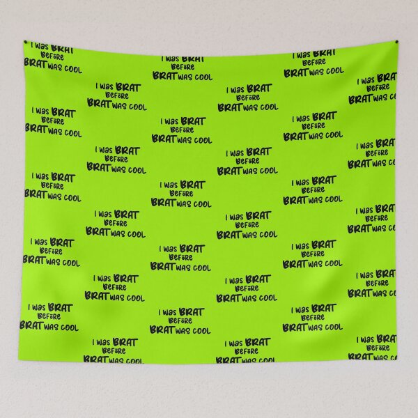 Item preview, I was Brat before Brat was Cool designed and sold by DF3.